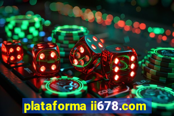 plataforma ii678.com